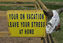 Leave your stress at home